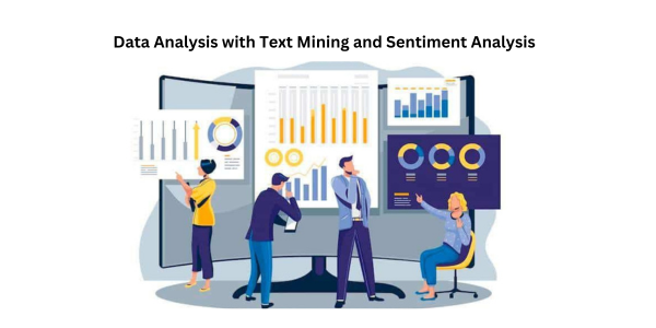  Data Analysis with Text Mining and Sentiment Analysis